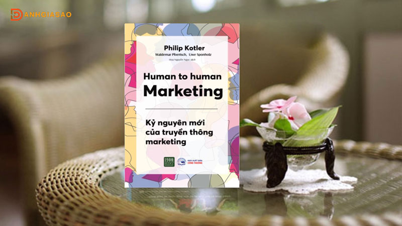 review-sach-human-to-human-marketing-philip-kotler-waldemar-pfoertsch-uwe-sponholz-danhgiasao